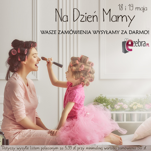 Ezebra - darmowa wysyłka na Dzień Mamy :)