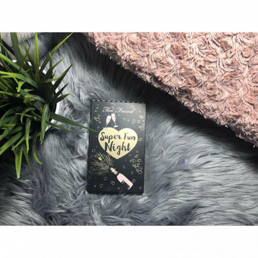 super fun night too faced